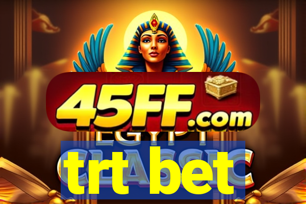 trt bet